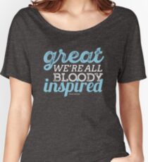 We're All Bloody Inspired Women's Relaxed Fit T-Shirt