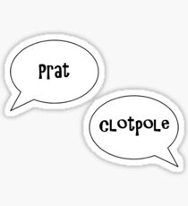 Prat, Clotpole! Sticker