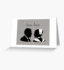 Anna and Bates true love Greeting Card
