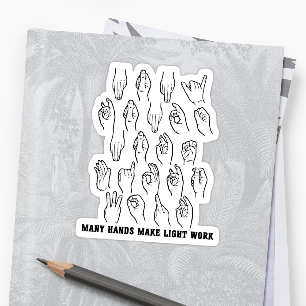 many-hands-make-light-work-stickers-by-ezcreative-redbubble