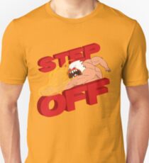 STEP OFF Unisex T-Shirt