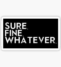 Sure. Fine. Whatever. Sticker