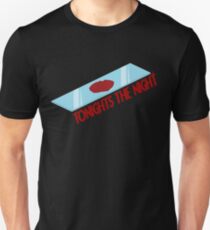 Tonight's The Night Unisex T-Shirt