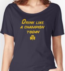 Drink Like a Champion - South Bend Style Women's Relaxed Fit T-Shirt