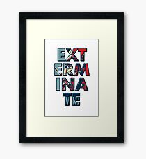 Exterminate Framed Print
