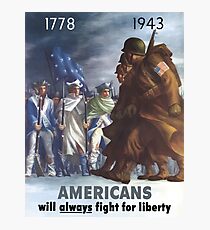 Americans Will Always Fight For Liberty Photographic Print