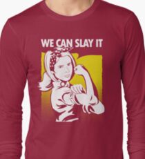 We Can Slay It Long Sleeve T-Shirt