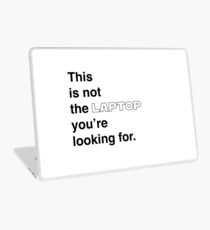 This is not the laptop you're looking for. Laptop Skin