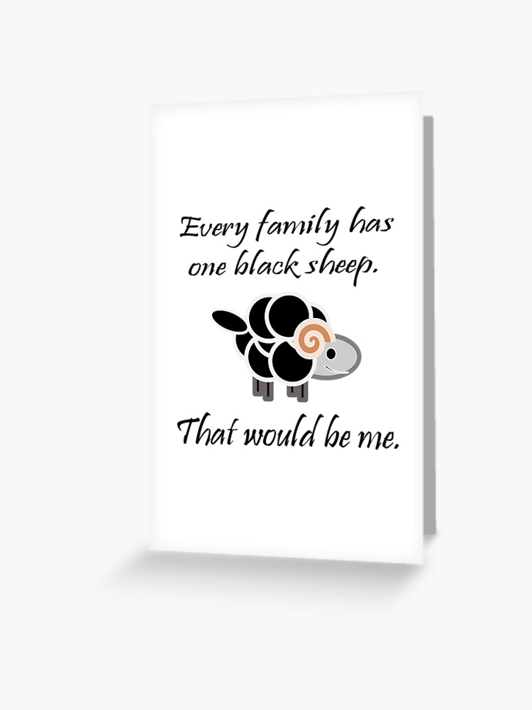 Black Sheep Every Family Has One Greeting Card By Halfnote5