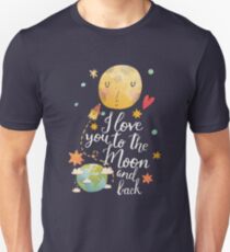 I Love You To The Moon And Back Unisex T-Shirt