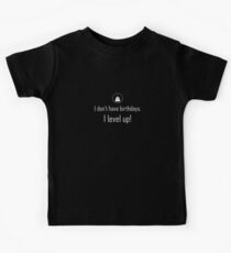 I Don't have Birthdays, I level up! Kids Tee