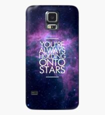 You're Always Holding Onto Stars Case/Skin for Samsung Galaxy