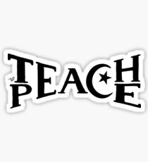 TEACH PEACE by Tai's Tees Sticker