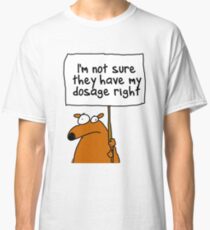 I'm not sure... Classic T-Shirt