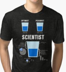 Optimist... pessimist... SCIENTIST! Tri-blend T-Shirt