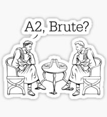 A2, Brute? Sticker