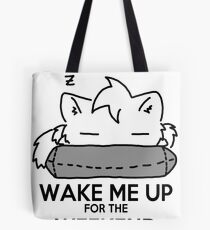 Wake Me Up For The Weekend! (gray) Tote Bag
