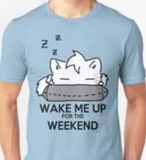 Wake Me Up For The Weekend! (gray) Unisex T-Shirt