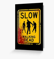 SLOW - WALKING DEAD Greeting Card