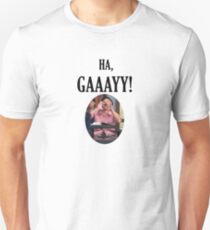 Ha Gay! Unisex T-Shirt