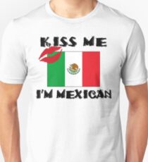 Kiss Me I'm Mexican Unisex T-Shirt