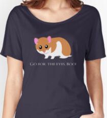 Go For The Eyes Women's Relaxed Fit T-Shirt