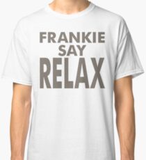 FRANKIE SAY RELAX Classic T-Shirt