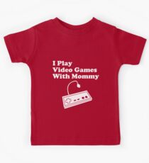 I Play Video Games With Mommy Kids Tee