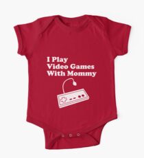 I Play Video Games With Mommy One Piece - Short Sleeve
