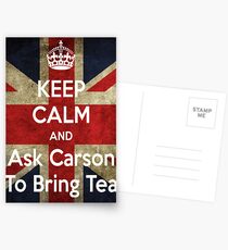Keep Calm and Ask Carson To Bring Tea Postcards