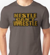 Nestle Can't Wrestle Unisex T-Shirt