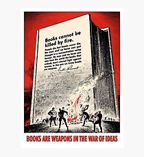 Books Are Weapons In The War Of Ideas Photographic Print