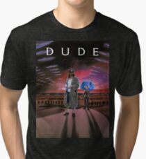 DUDE/DUNE Tri-blend T-Shirt