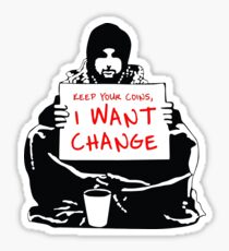 Begging For Change Sticker