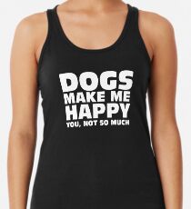 DOGS MAKE ME HAPPY Women's Tank Top