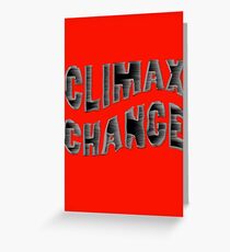 CLIMAX CHANGE Greeting Card