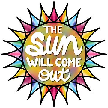 Artwork thumbnail, The Sun Will Come Out by JenniferMakesIt