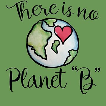 "There is no planet B" Magnet for Sale by BubbSnugg LC