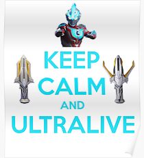 Keep Calm and Ultralive Ultraman Ginga Poster