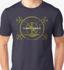 Please Stand By Unisex T-Shirt
