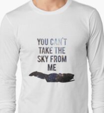 You Can't Take the Sky From Me Long Sleeve T-Shirt