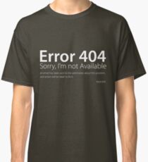 404 Error Classic T-Shirt
