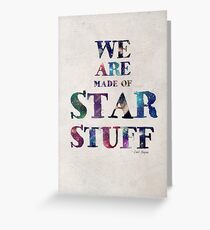 We Are Made Of Star Stuff Greeting Card
