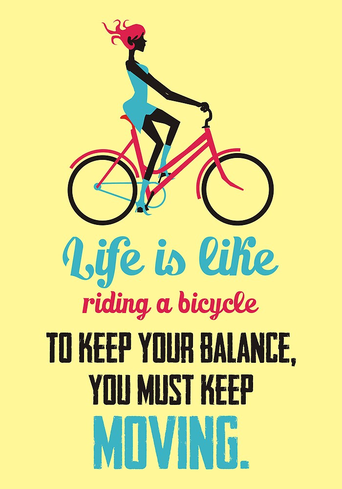 life-quote-life-is-like-riding-a-bicycle-by-nidahasa-redbubble