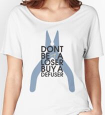 Counter strike Don't be a loser buy a defuser Women's Relaxed Fit T-Shirt