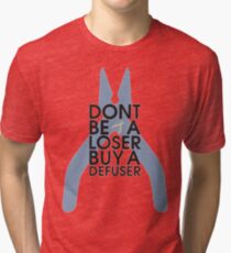 Counter strike Don't be a loser buy a defuser Tri-blend T-Shirt
