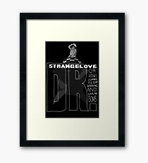 Dr. Strangelove Framed Print