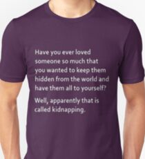 kidnapping Unisex T-Shirt