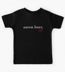 Aaron Burr, Sir - Black BG Kids Tee
