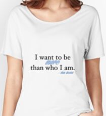 I want to be more than who I am. - Kate Beckett Women's Relaxed Fit T-Shirt